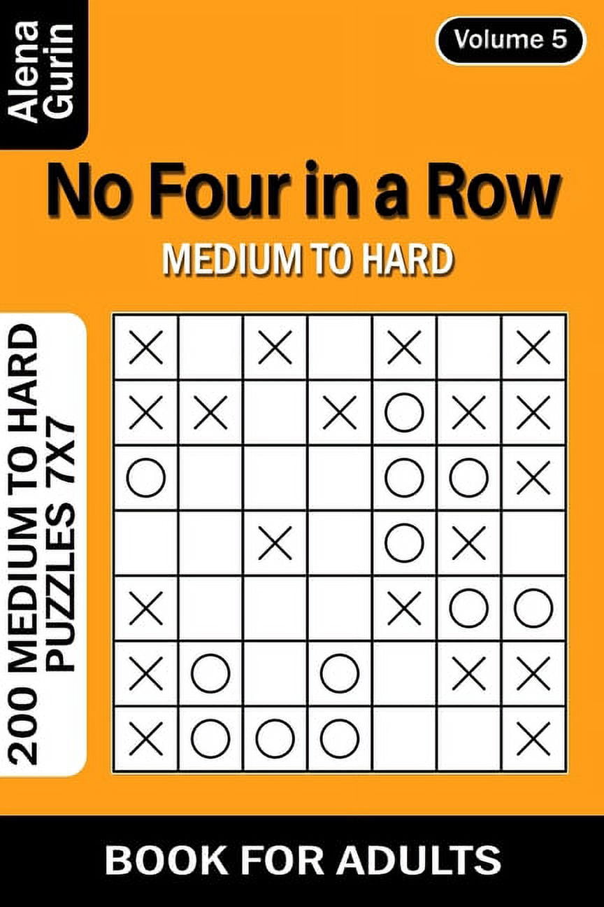 No Four in a Row puzzle book for Adults : 200 Medium to Hard Puzzles 7x7 (Volume 5) (Paperback)