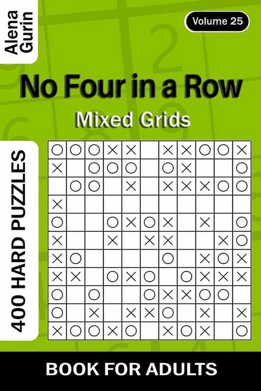 No Four in a Row puzzle book for Adults: 400 Hard Puzzles Mixed Grids (Volume 25) (Paperback)