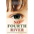 thumbnail image 1 of Pre-Owned No Fourth River. A Novel Based on a True Story. A profoundly moving read about a woman's fight for survival. (Paperback) 1999840917 9781999840914, 1 of 1