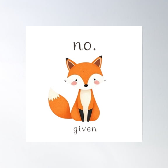 No Fox Given Poster Wall Art, Modern Wall Decor For Living Room Bedroom, 24x24 UNFRAMED