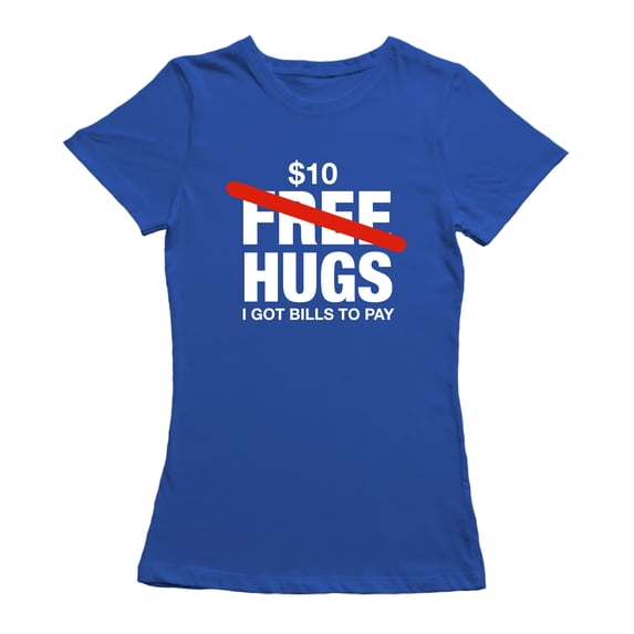 No Free Hugs I Got Bills To Pay Graphic Women Royal Blue T-Shirt, Female XX-Large