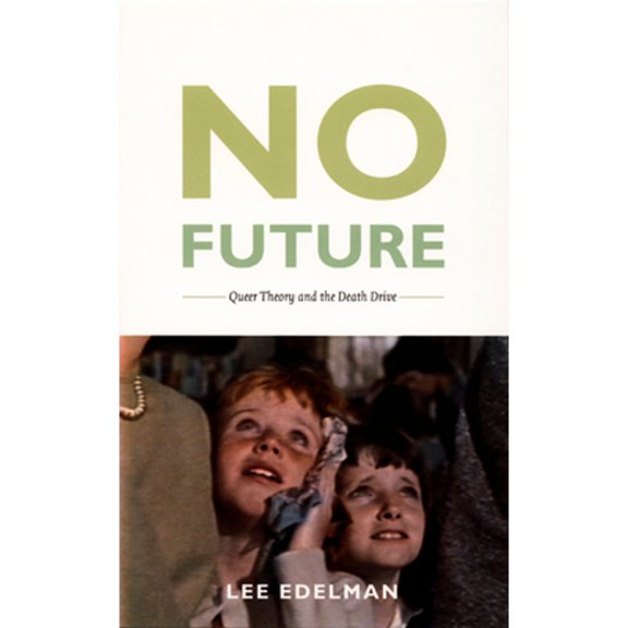 Pre-Owned No Future: Queer Theory and the Death Drive (Paperback) 0822333694 9780822333692