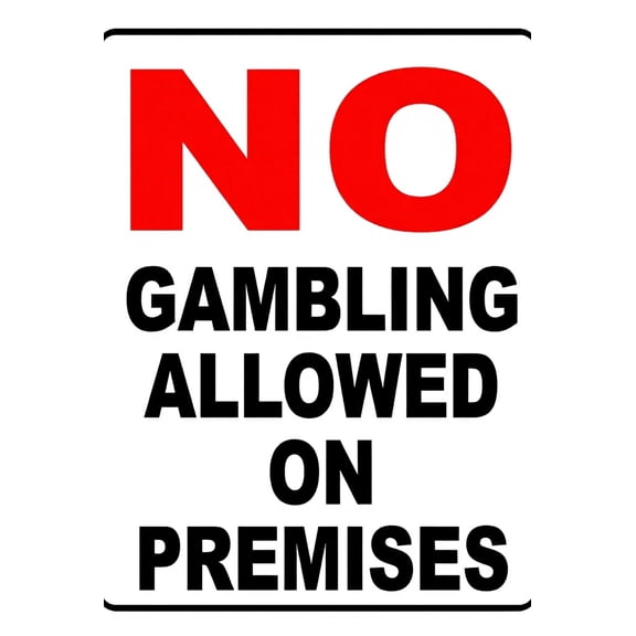 No Gambling Allowed on Premises Sign - 8"x12" Aluminum Metal Sign, Rules & Regulations Outdoor Indoor Signage