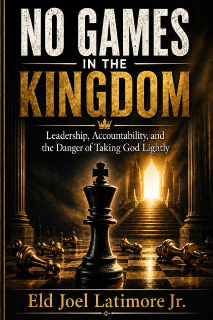 No Games in the Kingdom: Leadership, Accountability, and the Danger of Taking God Lightly, (Paperback)