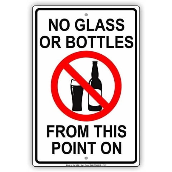No Glass Or Bottles From This Point On Safety Restriction Alert Caution Warning Notice Aluminum Metal Tin 8"x12" Sign Plate