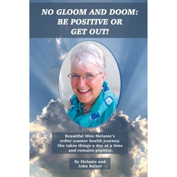 Pre-Owned No Gloom and Doom: Be Positive or Get Out! (Paperback) 197724968X 9781977249685