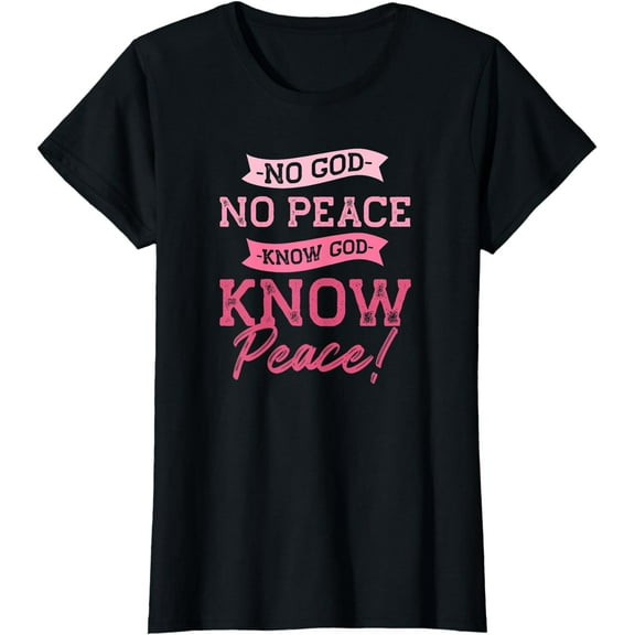 No God, No Peace, Know God, Know Peace | Cute Pink Christian T-Shirt