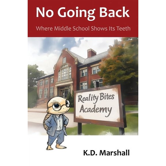 No Going Back: Where Middle School Shows Its Teeth, (Paperback)