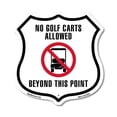 thumbnail image 1 of No Golf Carts Allowed Beyond This Point (2 Pack) 12 inch X 12 inch Shield-Shaped Rust-Free Aluminum Metal Signs Weather Resistant Made in the USA, 1 of 6