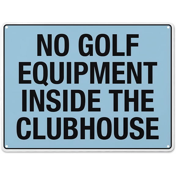 No Golf Equipment Inside Clubhouse Sign, 8"x12" Aluminum Warning Sign, Clubhouse Restriction Sign