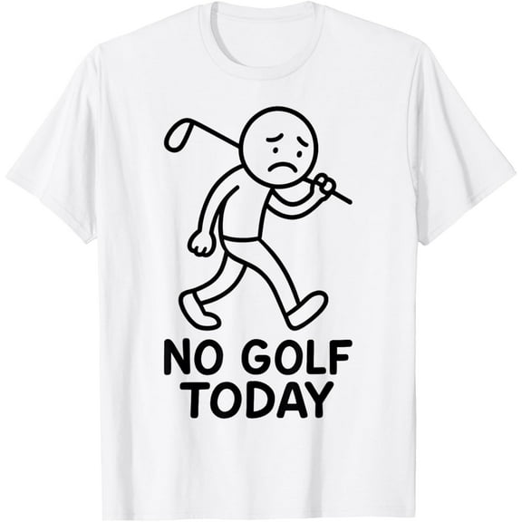 No Golf Today Funny Sad Graphic Stickman Golfer Figure T-Shirt Shirts