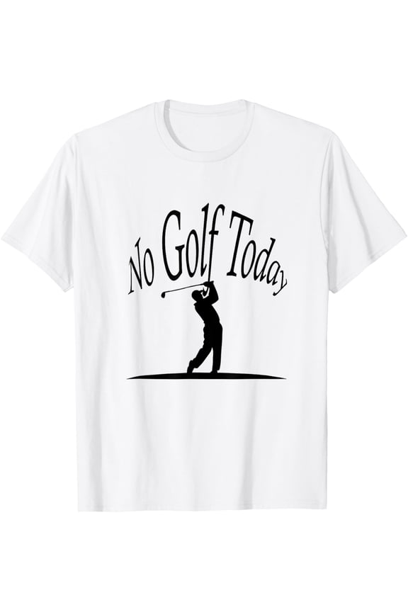 No Golf Today Funny Sad Stick Man Golfing Joke T-Shirt Tee