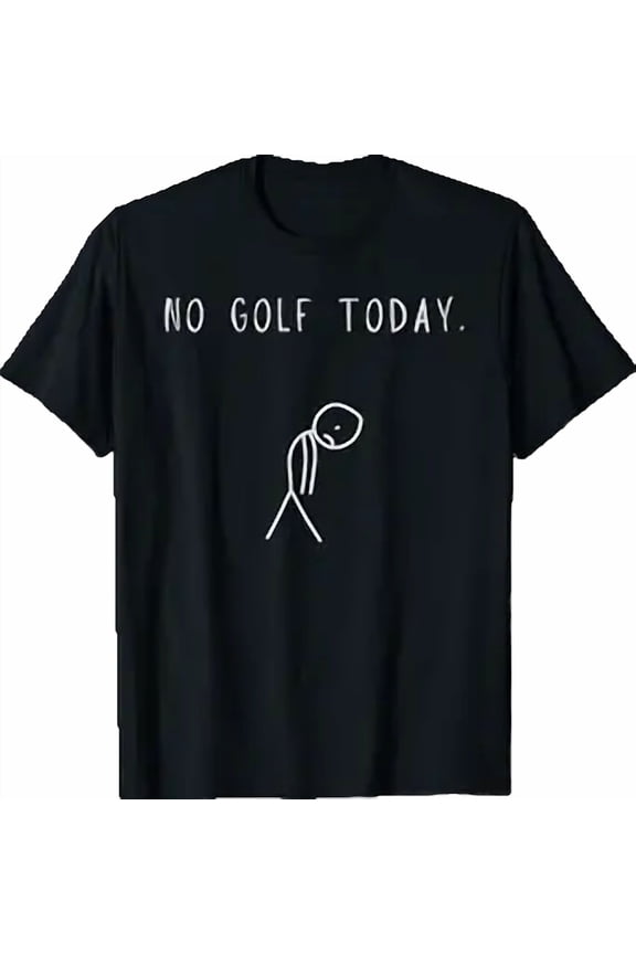 No Golf Today Funny Sad Stick Man Golfing Joke T-Shirt, Vintage Birthday Gift