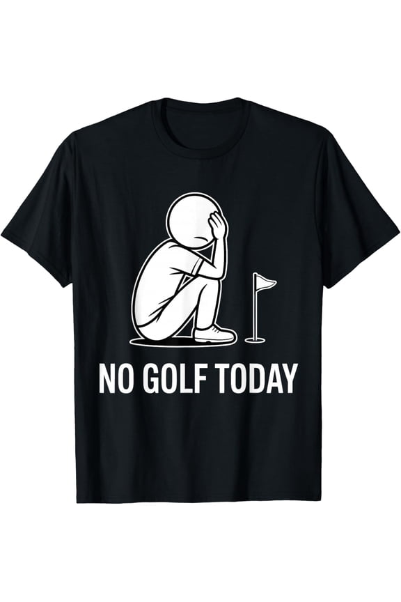 No Golf Today Funny Sad Stickman Golfer Joke T-Shirt TShirt