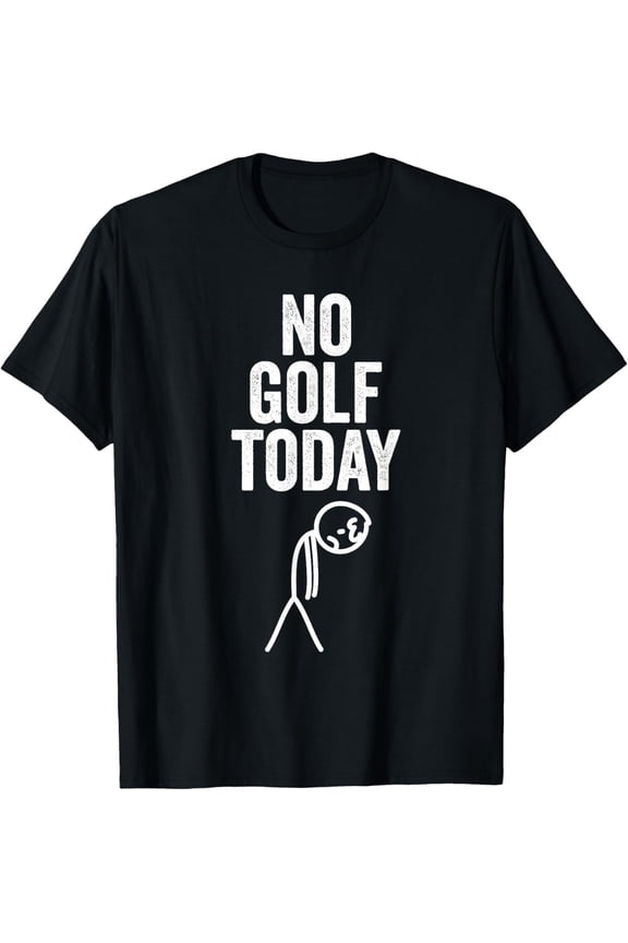 No Golf Today Funny Sad Stickman Golfer for Golf Lovers T-Shirt TShirt