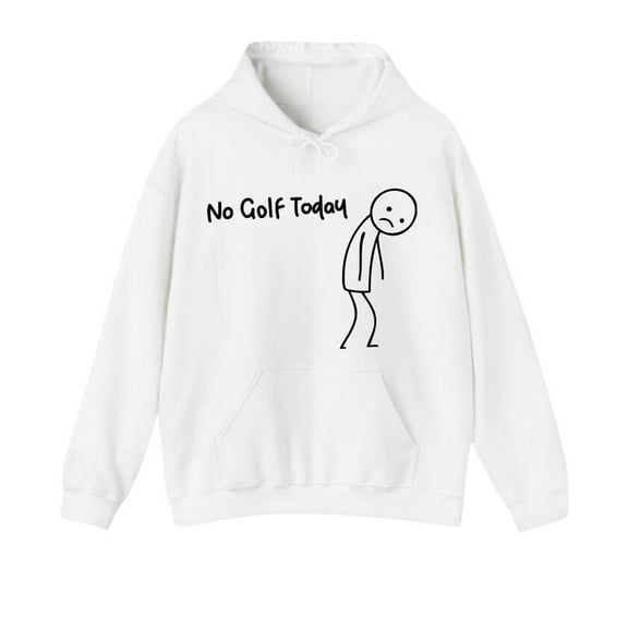 No Golf Today Hoodie For Men For Women, Funny Golf Humor Hoodie, Relaxed Fit Pullover, Everyday Casual Clothing Gift