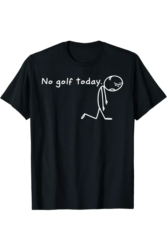 No Golf Today Sad Stickman Golfer T-Shirt TShirt