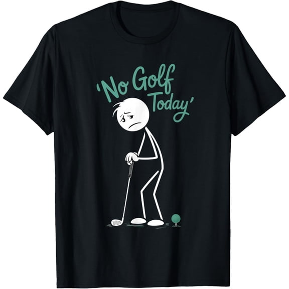 No Golf Today Stickman T-Shirt Tops Tee