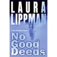 thumbnail image 1 of No Good Deeds (Hardcover) by Laura Lippman, 1 of 1