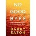 thumbnail image 1 of No Goodbyes: Life-Changing Insights from the Other Side, (Paperback), 1 of 2