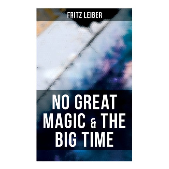 No Great Magic & The Big Time, (Paperback)