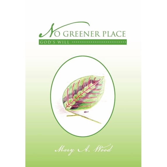 No Greener Place: God's Will, (Hardcover)