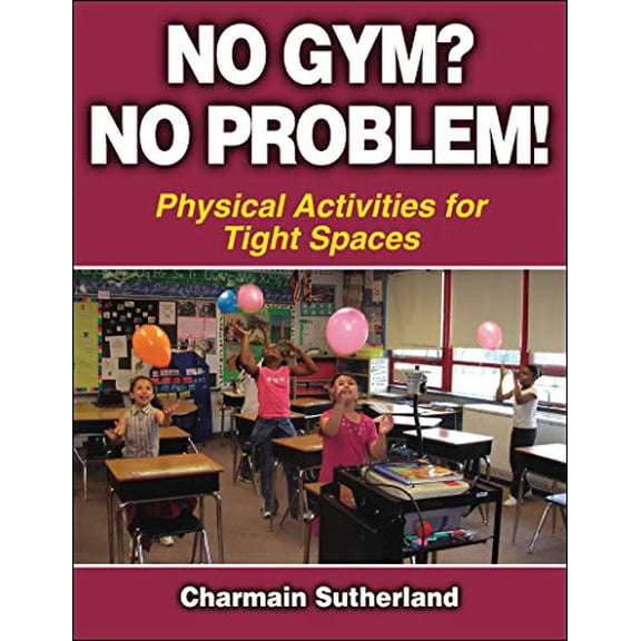 Pre-Owned No Gym? No Problem!: Physical Activities for Tight Spaces (Paperback) 0736057706 9780736057707