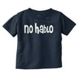 thumbnail image 1 of No Hablo Language Cute Babies Humor Toddler Boy Girl T Shirt Infant Toddler Brisco Brands 4T, 1 of 6