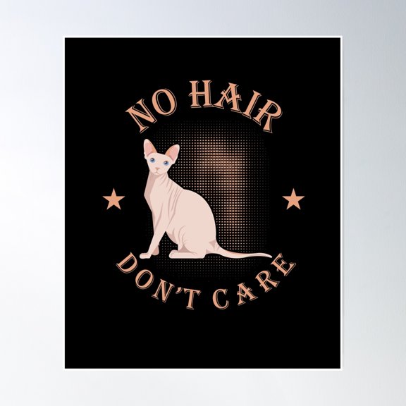 No Hair Don'T Care Hairless Cat Poster Wall Art, Modern Wall Decor, 8x12 UNFRAMED