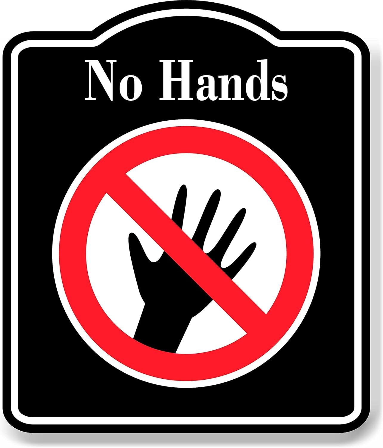 No Hands Symbol Prohibition BLACK Aluminum Composite Sign, 8.5