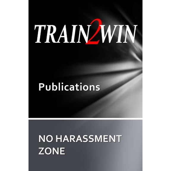 No Harassment Zone : A Guide to Developing Harassment and Sensitivity Training