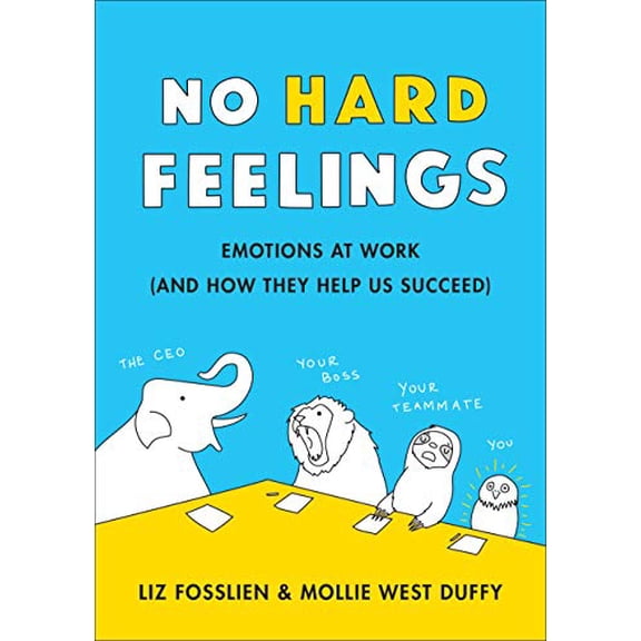 Pre-Owned No Hard Feelings : Emotions at Work (and How They Help Us Succeed) (Paperback) 9780241328705
