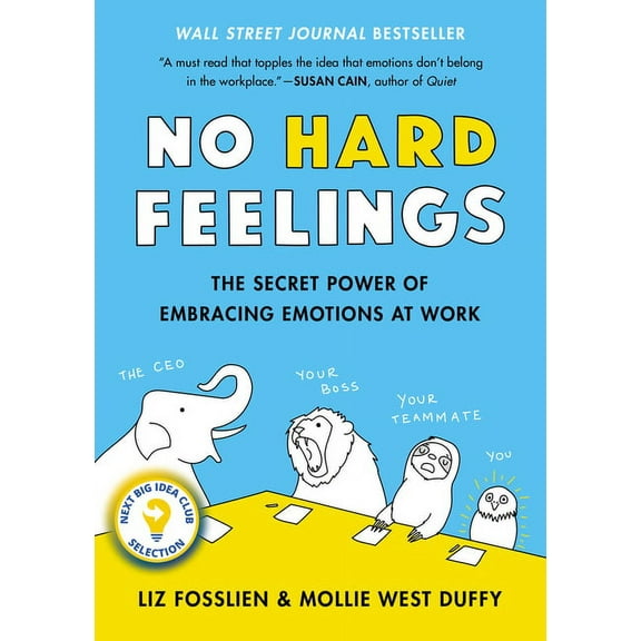 No Hard Feelings: The Secret Power of Embracing Emotions at Work (Hardcover)