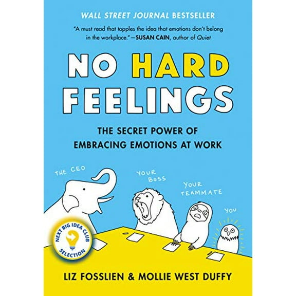Pre-Owned No Hard Feelings: The Secret Power of Embracing Emotions at Work (Hardcover) 0525533834 9780525533832