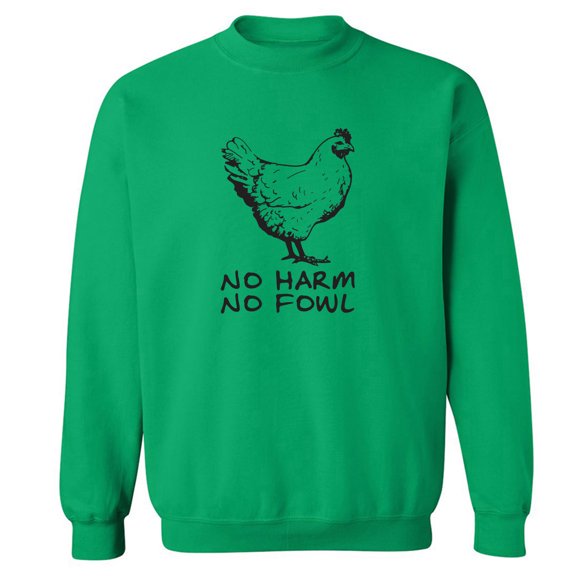 No Harm No Fowl Crewneck Sweatshirt