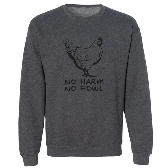 No Harm No Fowl Crewneck Sweatshirt