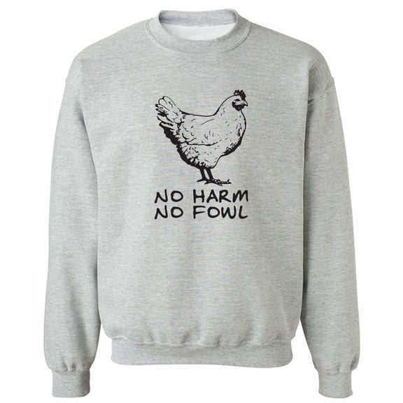 No Harm No Fowl Crewneck Sweatshirt