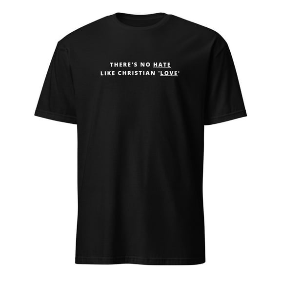 No Hate Like Christian Love Sarcastic Edgy Critique T-Shirt (Black, S)
