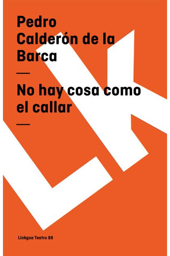 No hay cosa como el callar, (Paperback)