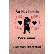 No Hay L mite Para Amar, Paperback