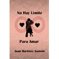 thumbnail image 1 of No Hay Límite Para Amar (Paperback), 1 of 1