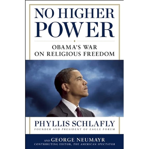 Pre-Owned No Higher Power: Obama's War on Religious Freedom (Hardcover) 1621570126 9781621570127