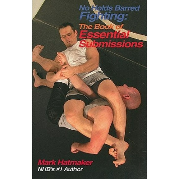 Pre-Owned No Holds Barred Fighting: The Book of Essential Submissions (Paperback) 1884654339 9781884654336