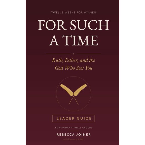 No Homework Bible Studies For Such a Time: Ruth, Esther, and the God Who Sees You - Twelve Weeks for Women's Small Groups (Leader Guide), (Paperback)
