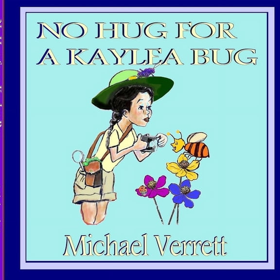 No Hug for a Kaylea Bug, (Paperback)