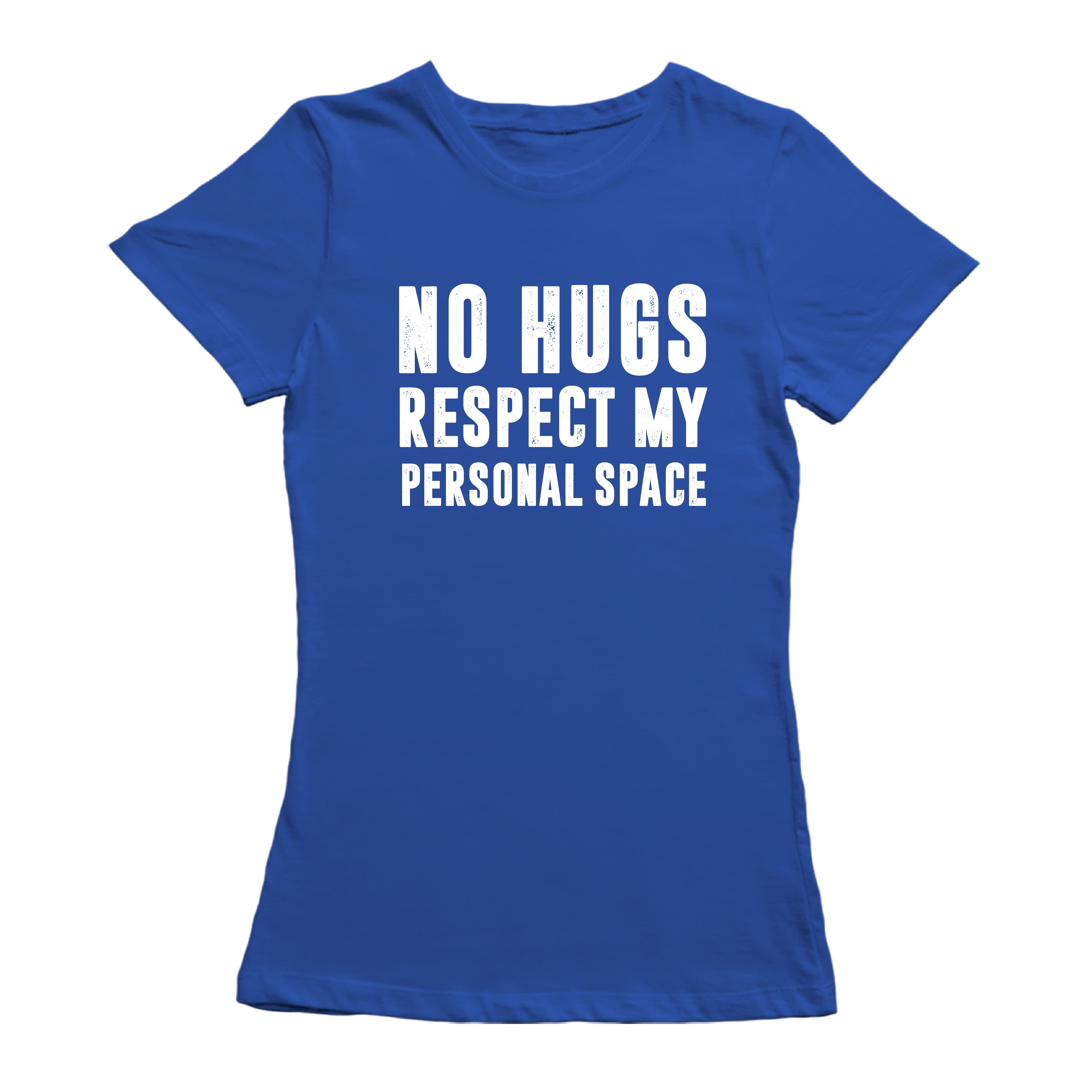 No Hugs Respect My Personal Space T-Shirt No Hugs Respect My Personal Space T-Shirt