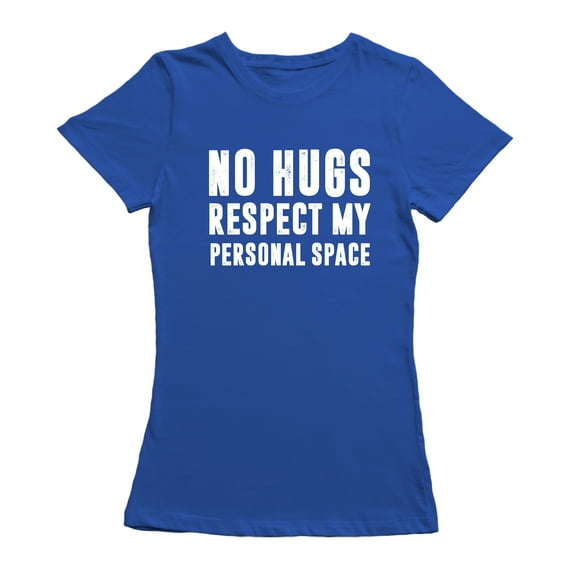 No Hugs Respect My Personal Space Women Royal Blue T-Shirt, Female Small