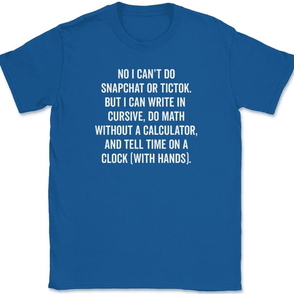No I Can't Do That But I Can T-Shirt Funny Older People Humor Sarcastic Tee - Royal Blue, 3XL