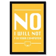 No I Will Not Fix Your Computer Poster by Pointless Posters