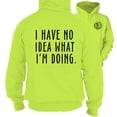 thumbnail image 1 of No Idea What I'm Doing - Safety Yellow Hi-Vis Hoodie, 1 of 1